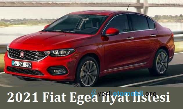 2021 Fiat Egea fiyat listesi - Yerli Otomobil