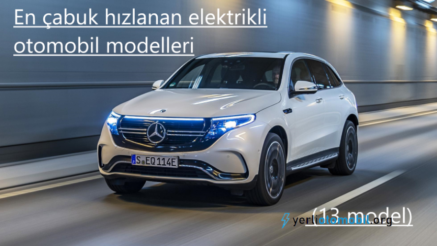 En çabuk hızlanan elektrikli otomobil modelleri (13 model)