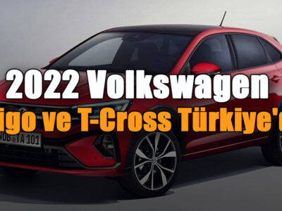 2022 Model Volkswagen Taigo ve T-Cross Türkiye'de