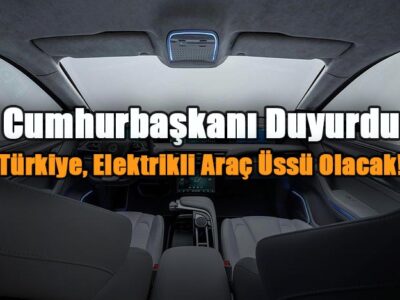 Cumhurbaşkanı Erdoğan Duyurdu: Türkiye, Elektrikli Araç Üssü Olacak!