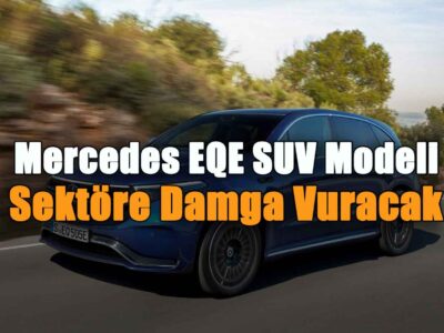 Mercedes Elektrikli Araçlara EQE SUV Modeli ile Damgasını Vurmaya Hazırlanıyor!