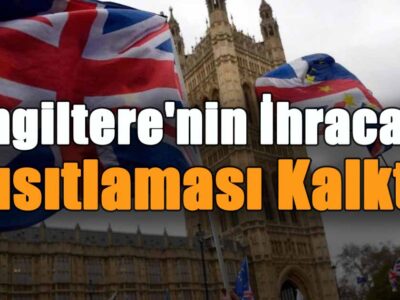 Türkiye'nin Veto Kararı, İngiltere'nin İhracat Kısıtlamasını Kaldırttı!